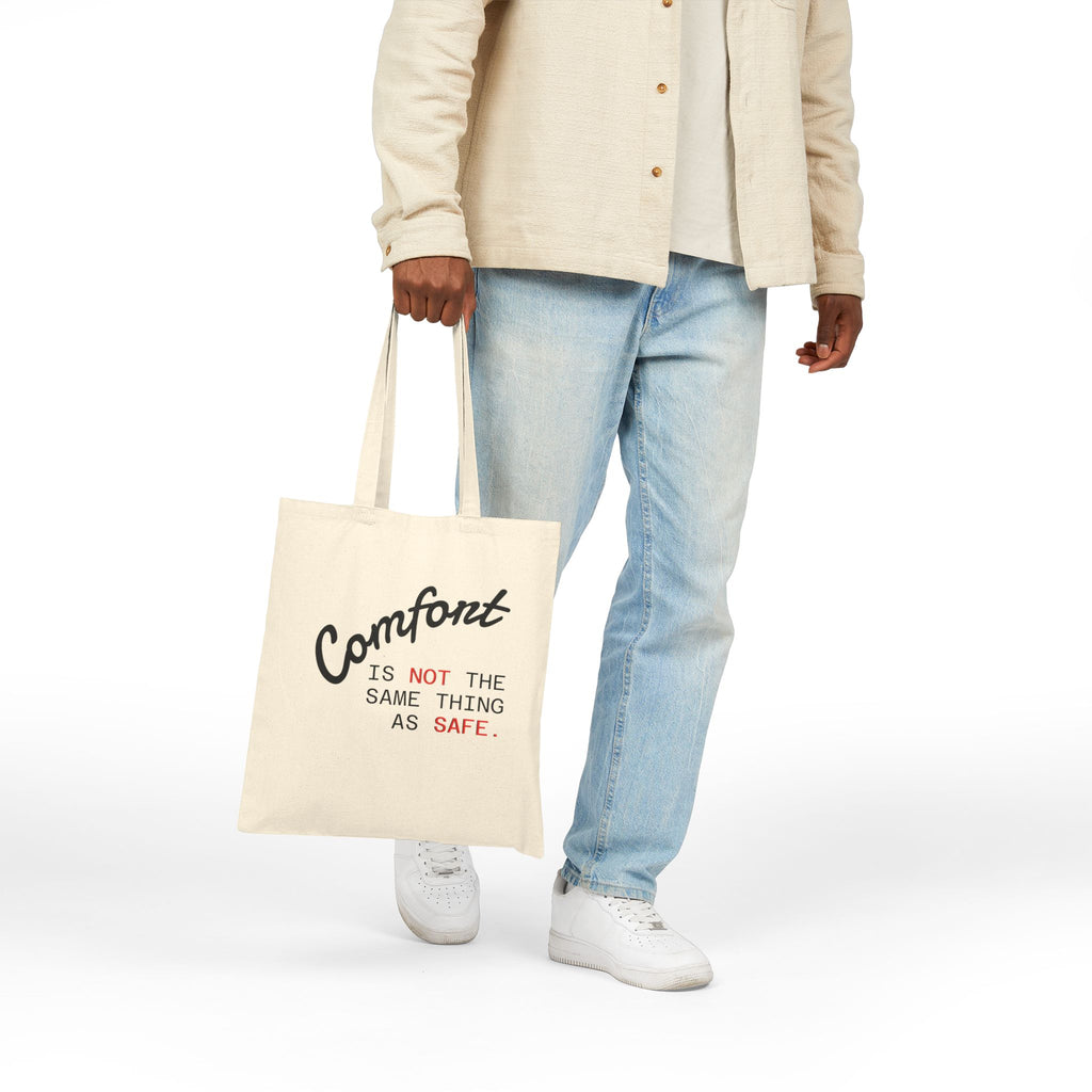 Comfort Is Not the Same Thing as Safe Tote