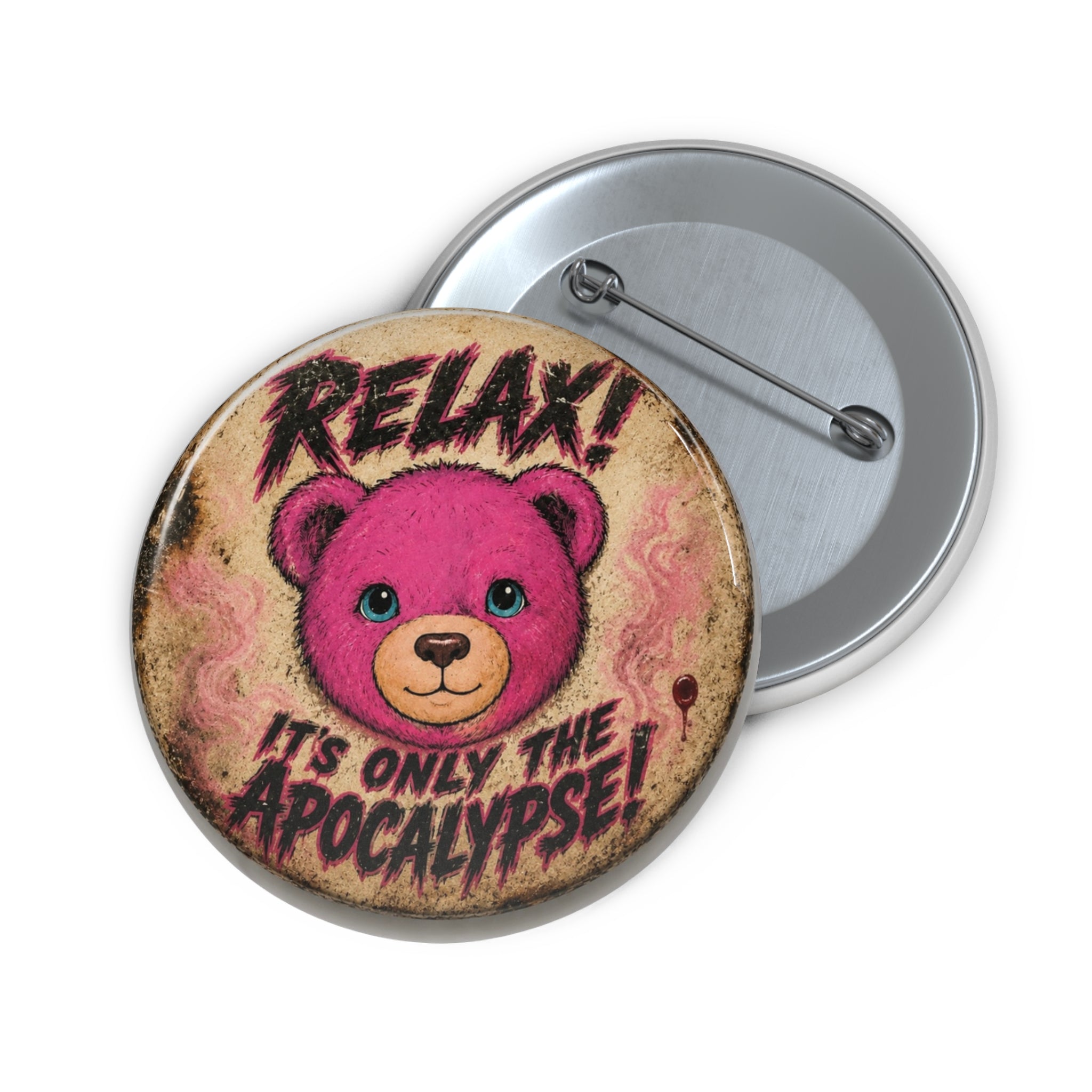 Pin Button — "Relax! It’s Only the Apocalypse" Cute Pink Bear Enamel Pin